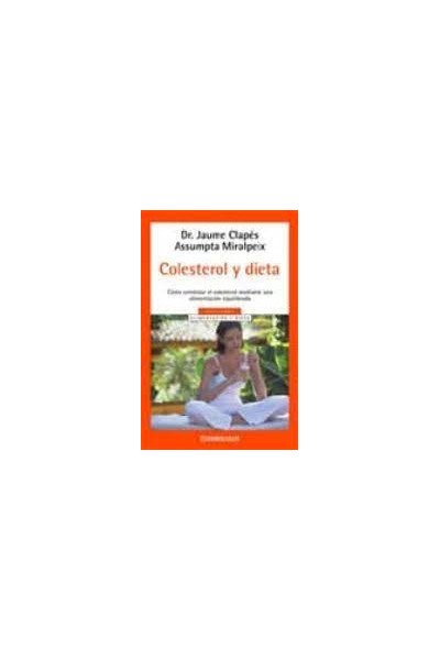 COLESTEROL Y DIETA. Como controlar el colesterol mediante una alimentacion equilibrada